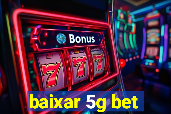 baixar 5g bet